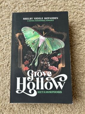 Grove Hollow Metamorphosis by Shelby Nicole McFadden